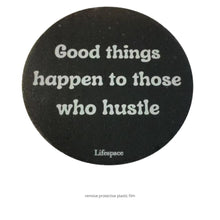 Load image into Gallery viewer, Lifespace &quot;Good things happen to those who hustle&quot; Drinks Coasters - Set of 6 - Lifespace