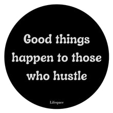 Load image into Gallery viewer, Lifespace &quot;Good things happen to those who hustle&quot; Drinks Coasters - Set of 6 - Lifespace